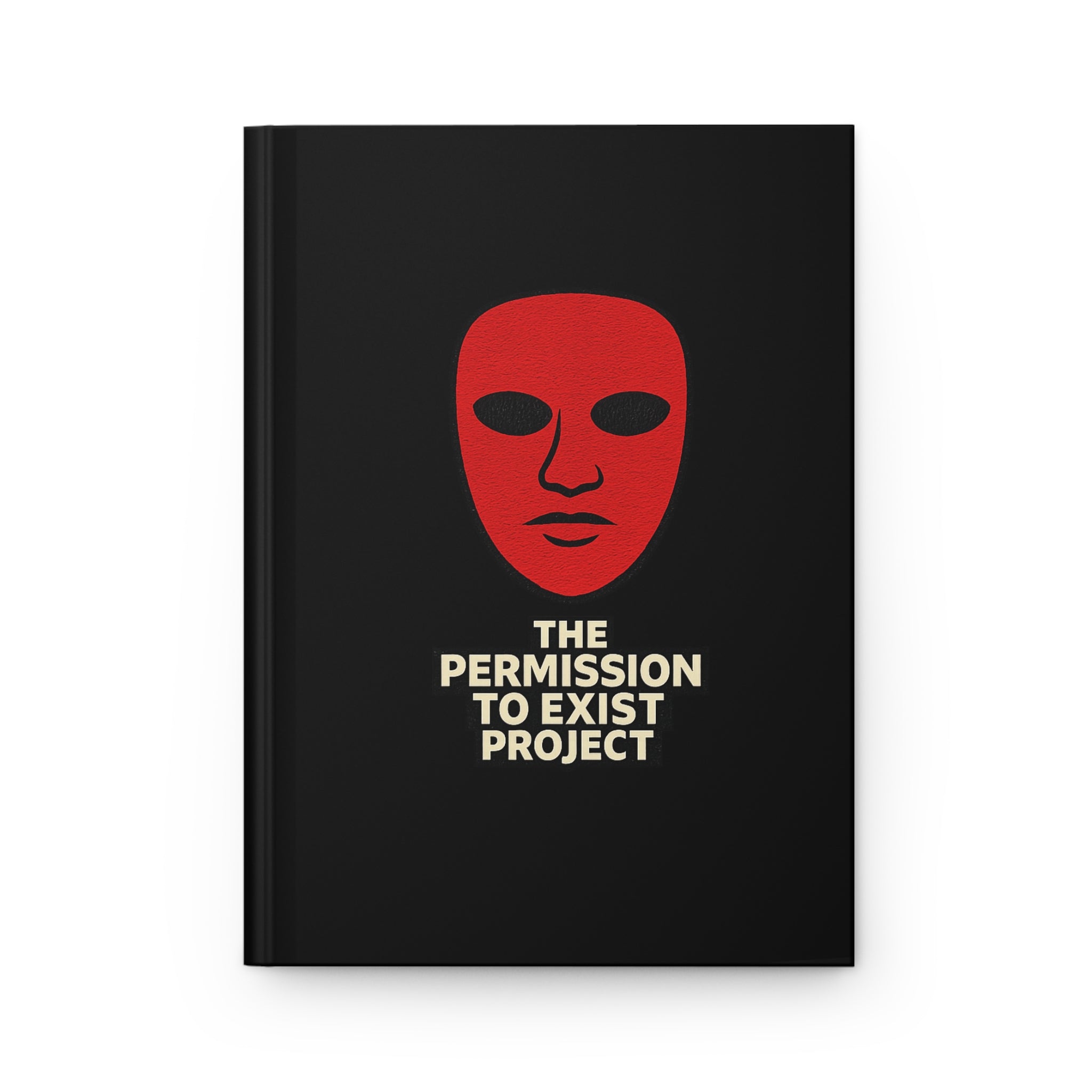 Hardcover Journal — "The Permission to Exist Project" Motivational Notebook (Talk About It… If It Keeps You Here)